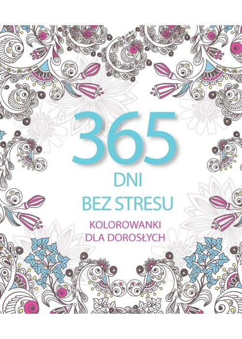 365 dni bez stresu. Kolorowanki dla dorosłych