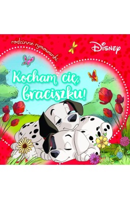 Kocham cię, braciszku! Rodzinne rymowanki. Disney