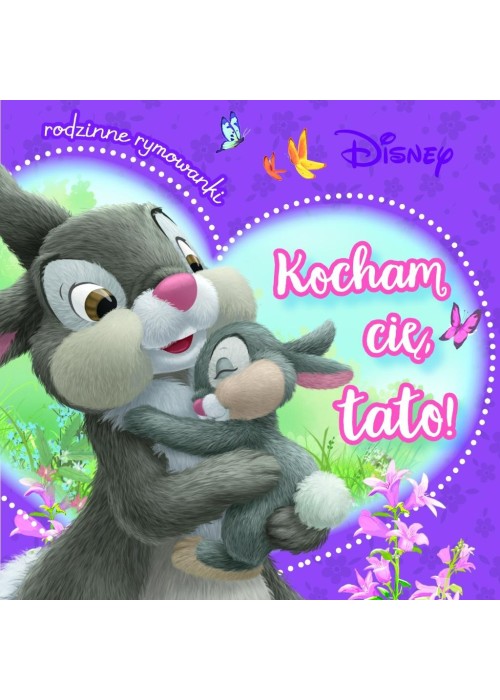 Kocham cię, tato! Rodzinne rymowanki. Disney