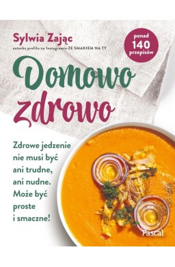 Domowo zdrowo. Zdrowe jedzenie nie musi być ani...