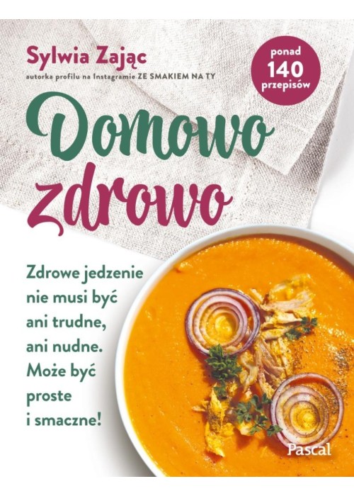 Domowo zdrowo. Zdrowe jedzenie nie musi być ani...