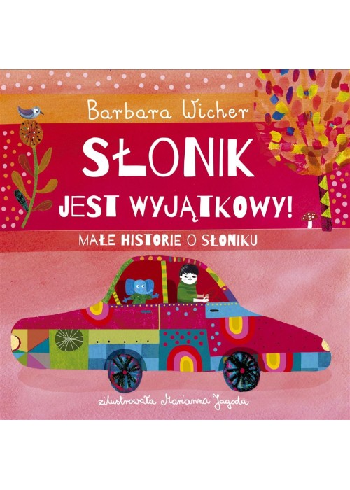 Słonik jest wyjątkowy! Małe historie o Słoniku T.2