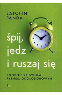 Śpij, jedz i ruszaj się zgodnie ze swoim rytmem...