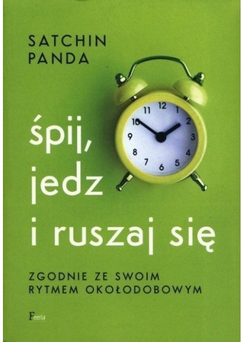 Śpij, jedz i ruszaj się zgodnie ze swoim rytmem...