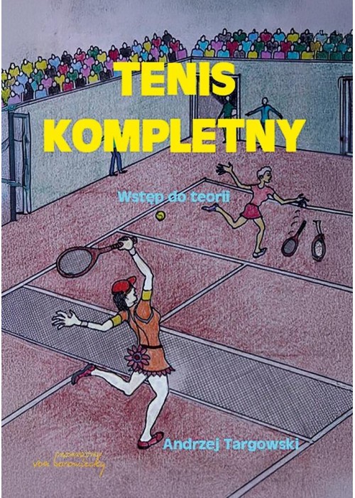 Tenis kompletny. Wstęp do teorii