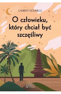 O człowieku, który chciał być szczęśliwy