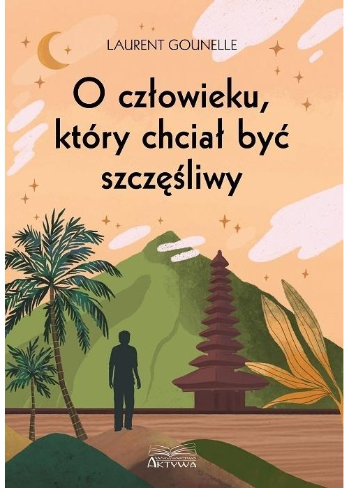 O człowieku, który chciał być szczęśliwy