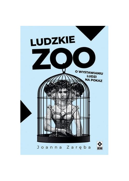 Ludzkie zoo O wystawianiu ludzi na pokaz w.2