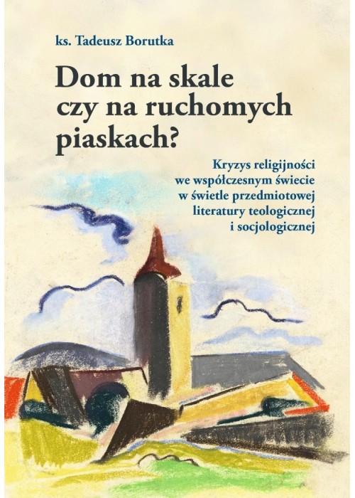 Dom na skale czy na ruchomych piaskach?