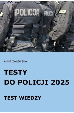 Testy do Policji 2025 Test wiedzy