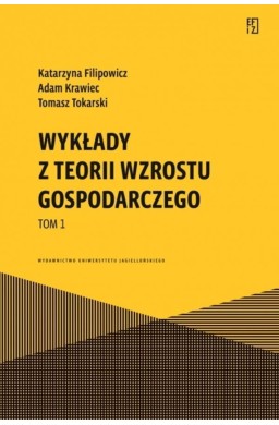 Wykłady z teorii wzrostu gospodarczego T.1