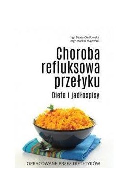 Choroba refluksowa przełyku. Dieta i jadłospisy