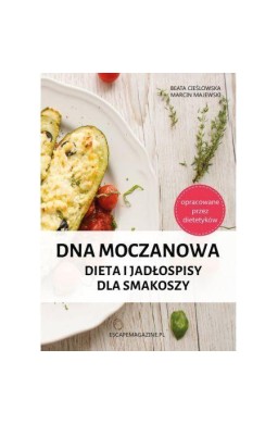 Dna moczanowa. Dieta i jadłospisy dla smakoszy