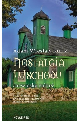 Nostalgia Wschodu. Jaćwieska rubież