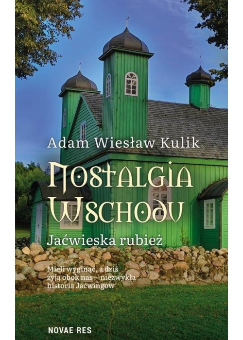 Nostalgia Wschodu. Jaćwieska rubież