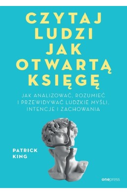 Czytaj ludzi jak otwartą księgę. Jak analizować...