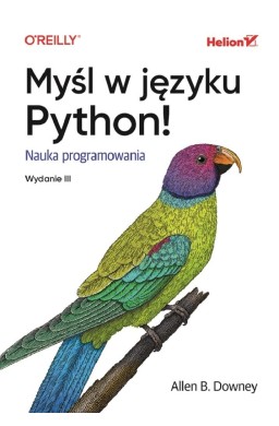 Myśl w języku Python! Nauka programowania. Wyd II