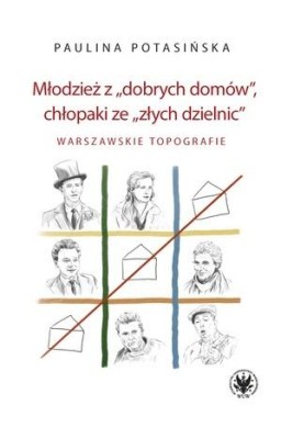 Młodzież z dobrych domów, chłopaki ze złych...