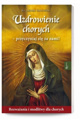 Uzdrowienie chorych - przyczyniaj się za nami!