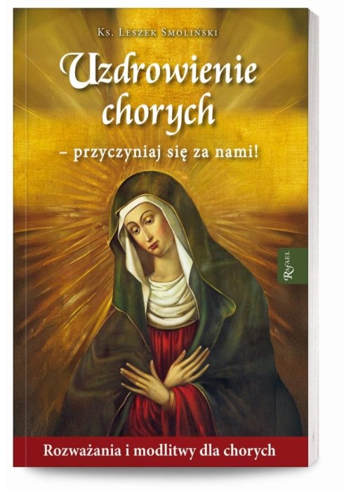 Uzdrowienie chorych - przyczyniaj się za nami!