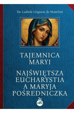 Tajemnica Maryi. Najświętsza Eucharystia...