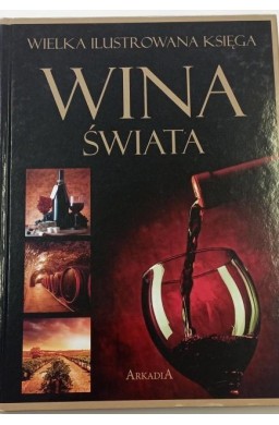 Wielka ilustrowana księga. Wina świata