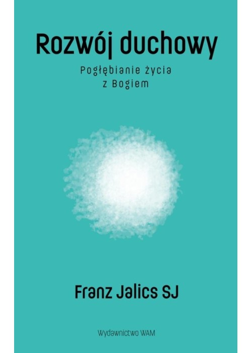 Rozwój duchowy Pogłębianie życia z Bogiem w.2