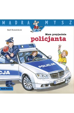 Mądra Mysz. Mam przyjaciela policjanta