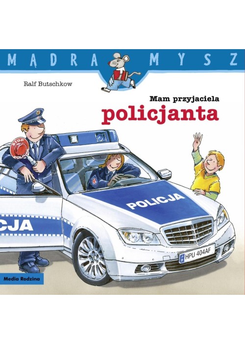 Mądra Mysz. Mam przyjaciela policjanta