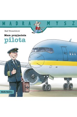 Mądra Mysz. Mam przyjaciela pilota