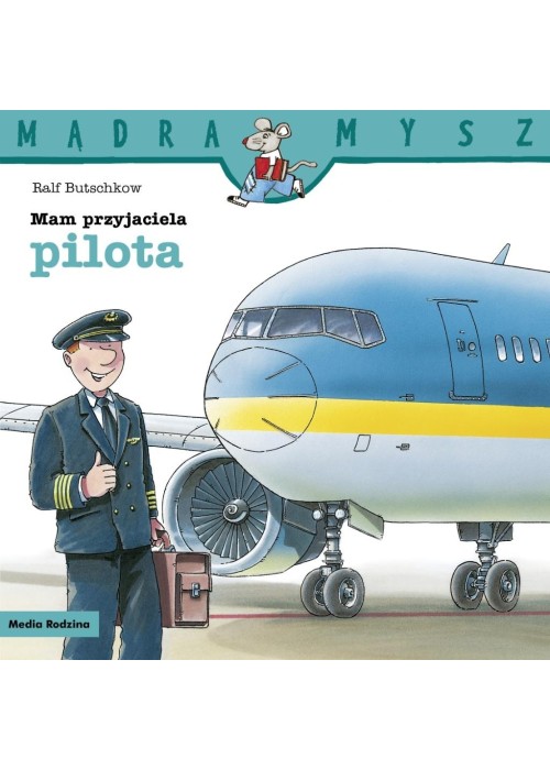 Mądra Mysz. Mam przyjaciela pilota