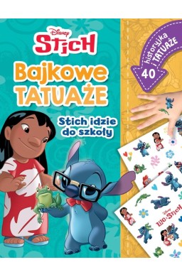 Stich idzie do szkoły. Bajkowe tatuaże. Stich