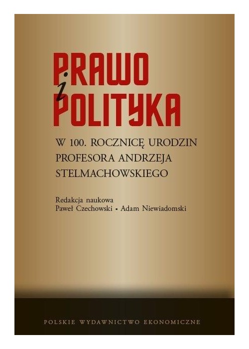 Prawo i polityka. W 100. rocznicę urodzin...