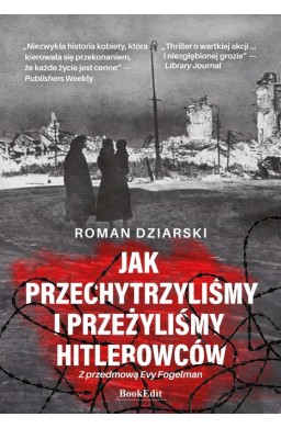 Jak przechytrzyliśmy i przeżyliśmy hitlerowców?