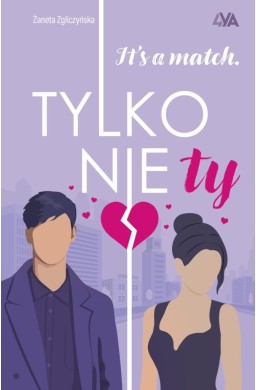 It's a match. Tylko nie ty