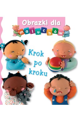 Krok po kroku. Obrazki dla maluchów