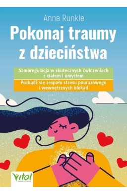 Pokonaj traumy z dzieciństwa