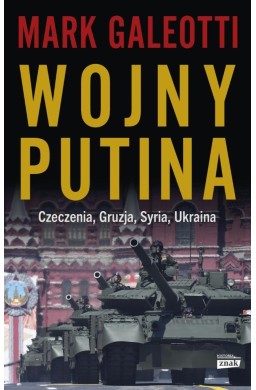 Wojny Putina. Czeczenia, Gruzja, Syria, Ukraina