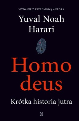 Homo deus. Krótka historia jutra