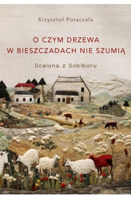 O czym drzewa w Bieszczadach nie szumią