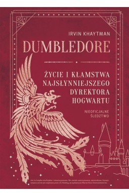 Dumbledore. Życie i kłamstwa najsłynniejszego...