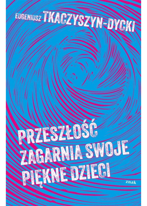 Przeszłość zagarnia swoje piękne dzieci