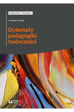 Dylematy pedagogiki twórczości