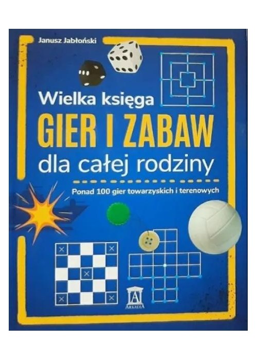 Wielka księga gier i zabaw dla całej rodziny