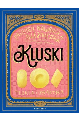 Kluski. Teoria i praktyka