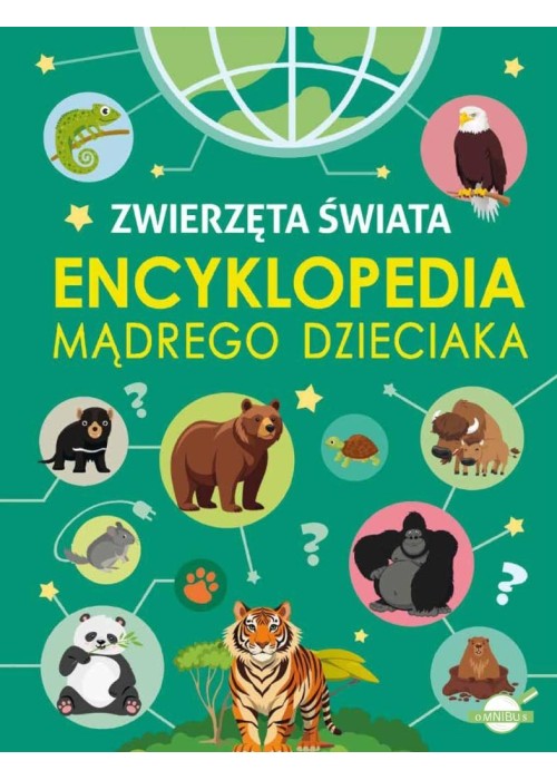 Encyklopedia mądrego dzieciaka. Zwierzęta Świata