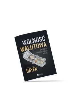 Wolność walutowa. Sposób na powstrzymanie inflacji