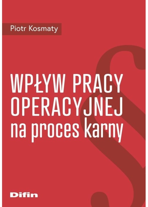 Wpływ pracy operacyjnej na proces karny