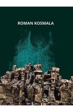 Roman Kosmala. Poznański rzeźbiarz, malarz...