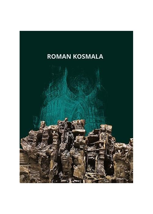 Roman Kosmala. Poznański rzeźbiarz, malarz...